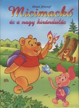 Haui József - Micimackó és a nagy kirándulás Haui József - Micimackó és a nagy kirándulás, Kisújszállás 0 antikvár könyv