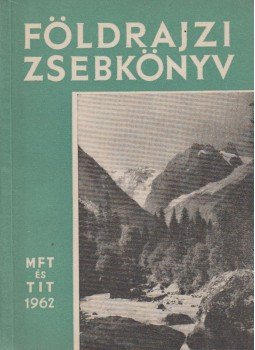 Tóth Aurél, Miklós Gyula, Vasváry Artúz - Földrajzi zsebkönyv Tóth Aurél, Miklós Gyula, Vasváry Artúz - Földrajzi zsebkönyv, Budapest 1962 antikvár könyv