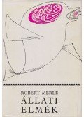Robert Merle - Állati elmék