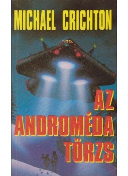 Michael Crichton - Az Androméda-törzs Michael Crichton - Az Androméda-törzs, Budapest, Los Angeles 1993 antikvár könyv