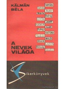 Kálmán Béla - A nevek világa Kálmán Béla - A nevek világa, Budapest 1969 antikvár könyv