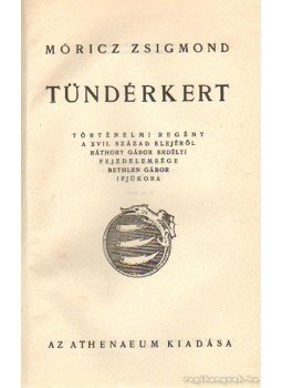 Móricz Zsigmond - Tündérkert Móricz Zsigmond - Tündérkert, Budapest 1971 antikvár könyv