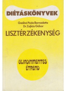 Gaálné Póda Bernadett, Dr. Zajkás Gábor - Lisztérzékenység Gaálné Póda Bernadett, Dr. Zajkás Gábor - Lisztérzékenység, Budapest 1987 antikvár könyv