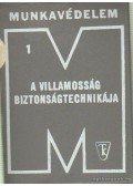 Somogyi Endre,Kálmán Iván,Hajdu László - A villamosság biztonságtechnikája