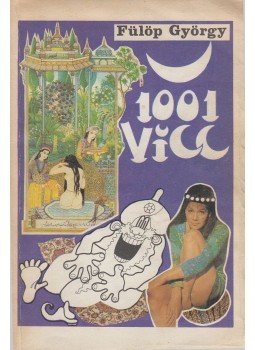 Fülöp György - 1001 vicc Fülöp György - 1001 vicc, Budapest 1986 antikvár könyv