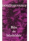 Dosztojevszkij, Fjodor Mihajlovics - Bűn és bűnhődés