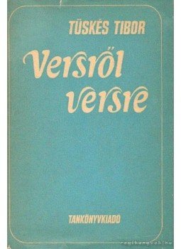 Tüskés Tibor - Versről versre Tüskés Tibor - Versről versre, Budapest 1976 antikvár könyv