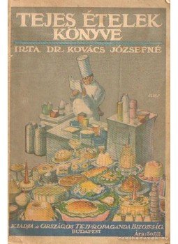 Kovács Józsefné dr. - Teljes ételek könyve Kovács Józsefné dr. - Teljes ételek könyve, Budapest 1929 antikvár könyv