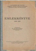 Balogh Károly dr. - A Budapesti Kir. Magyar Pázmány Péter Tudományegyetem stomatologiai klinikájának emlékkönyve 1908-1933.