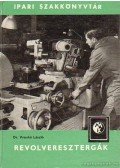 Dr. Vraukó László - Revolveresztergák