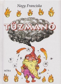 Nagy Franciska - Tűzmanó Nagy Franciska - Tűzmanó, Budapest 2001 antikvár könyv