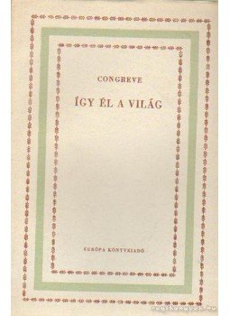 Congreve W. - Így él a világ Congreve W. - Így él a világ, Budapest 1959 antikvár könyv