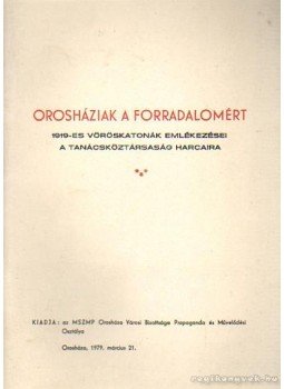  - Orosháziak a forradalomért, Orosháza 1979 antikvár könyv