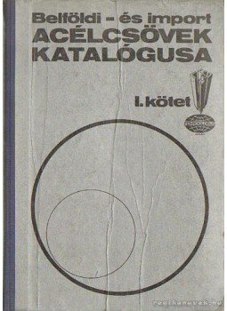 Dr. Marek Tivadar - Acélcsövek katalógusa I-II. Dr. Marek Tivadar - Acélcsövek katalógusa I-II., Budapest 1977 antikvár könyv
