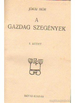 Jókai Mór - A Gazdag szegények I-II. kötet (egyben) Jókai Mór - A Gazdag szegények I-II. kötet (egyben), 0 antikvár könyv