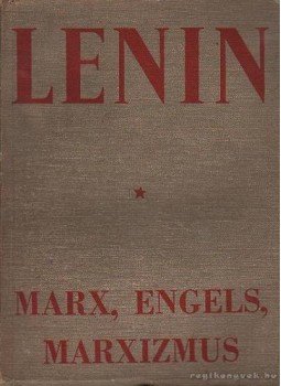 Lenin, Vlagyimir Iljics - Marx, Engels, marxizmus Lenin, Vlagyimir Iljics - Marx, Engels, marxizmus, Budapest 1949 antikvár könyv
