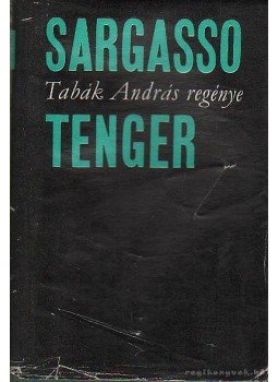 Tabák András - Sargasso tenger Tabák András - Sargasso tenger, Budapest 1965 antikvár könyv