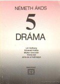 Németh Ákos - 5 dráma