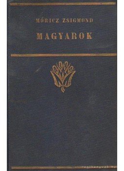 Móricz Zsigmond - Magyarok Móricz Zsigmond - Magyarok, 0 antikvár könyv