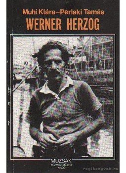 Muhi Klára, Perlaki Tamás - Werner Herzog Muhi Klára, Perlaki Tamás - Werner Herzog, Budapest 1986 antikvár könyv