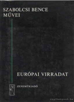 Szabolcsi Bence - Európai virradat Szabolcsi Bence - Európai virradat, Budapest 1982 antikvár könyv