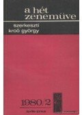 Kroó György - A hét zeneműve 1980/2 április-június