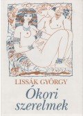 Lissák György - Ókori szerelmek