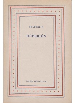 Hölderlin, Friedrich - Hüperión Hölderlin, Friedrich - Hüperión, Budapest 1958 antikvár könyv