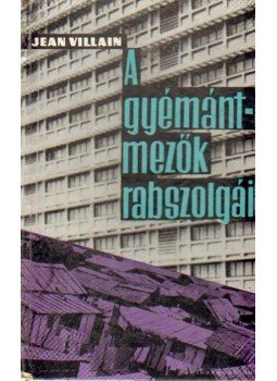 Villain, Jean - A gyémántmezők rabszolgái, Budapest 1963 antikvár könyv