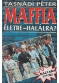 Tasnádi Péter - Maffia életre-halálra?