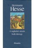 Hermann Hesse - A napkeleti utazás / Sváb életrajz