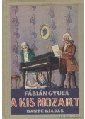 Fábián Gyula - A kis Mozart