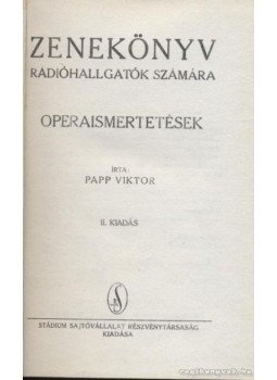 Papp Viktor - Zenekönyv rádióhallgatók számára Papp Viktor - Zenekönyv rádióhallgatók számára, 0 antikvár könyv