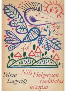 Selma Lagerlöf - Nils Holgersson csodálatos utazása Selma Lagerlöf - Nils Holgersson csodálatos utazása, Budapest 1977 antikvár könyv