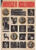 Végh János,Körner Éva,Nagy Ildikó,Németh Lajos,Gábor Eszter,Miklós Pál,Gerszi Teréz,Lajta Edit,Szabó Miklós - Művészeti kislexikon