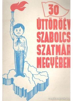 - 30 úttörőév Szabolcs-Szatmár megyében - 30 úttörőév Szabolcs-Szatmár megyében, 0 antikvár könyv