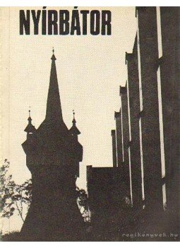 Entz Géza, Szalontai Barnabás - Nyírbátor Entz Géza, Szalontai Barnabás - Nyírbátor, 1959 antikvár könyv