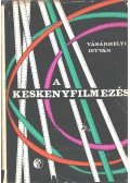 Vásárhelyi István - A keskenyfilmezés