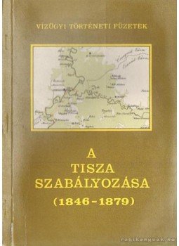 Botár Imre- Károlyi Zsigmond - A Tisza szabályozása (1846-1879) Botár Imre- Károlyi Zsigmond - A Tisza szabályozása (1846-1879), Budapest 1971 antikvár könyv