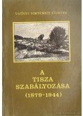 Botár Imre- Károlyi Zsigmond - A Tisza szabályozása (1846-1879)