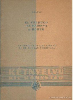 Honoré de Balzac - El verdugo (Le bourreau) / A hóhér Honoré de Balzac - El verdugo (Le bourreau) / A hóhér, Budapest 1957 antikvár könyv
