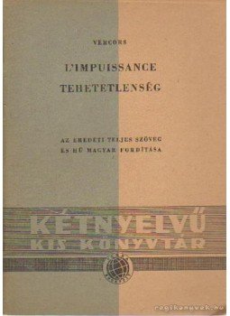 Vercors - L'Impuissance - Tehetetlenség Vercors - L'Impuissance - Tehetetlenség, Budapest 1958 antikvár könyv