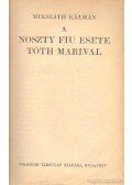 Mikszáth Kálmán - A Noszty fiú esete Tóth Marival