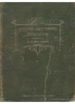 Schatz Róbert dr. - Magyar-esperento zsebszótár Schatz Róbert dr. - Magyar-esperento zsebszótár, Budapest 1910 antikvár könyv