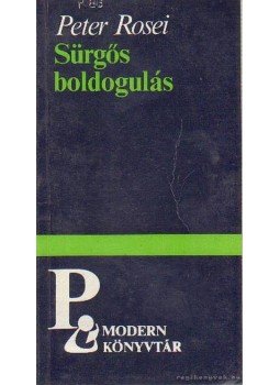 Rosei, Peter - Sürgős boldogulás Rosei, Peter - Sürgős boldogulás, Debrecen 1985 antikvár könyv