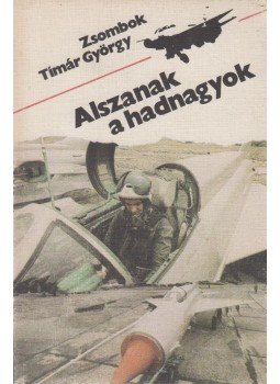 Zsombok Tímár György - Alszanak a hadnagyok Zsombok Tímár György - Alszanak a hadnagyok, Budapest 1983 antikvár könyv