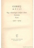 Gorkij, Makszim - Egy felesleges ember élete / Gyónás / Nyár