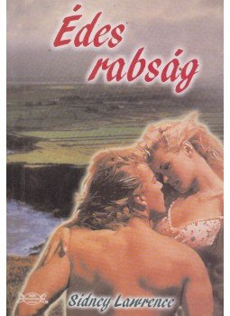 Lawrence, Sidney - Édes rabság Lawrence, Sidney - Édes rabság, 1999 antikvár könyv