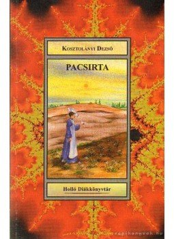 Kosztolányi Dezső - Pacsirta Kosztolányi Dezső - Pacsirta, 0 antikvár könyv