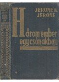 Jerome K. Jerome - Három ember egy csónakban